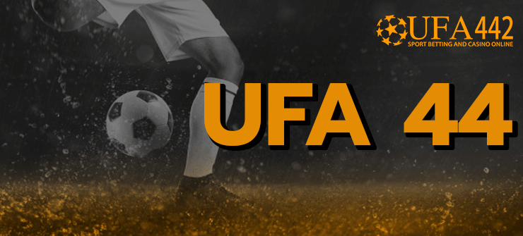Ufa44แหล่งทำเงินใหม่